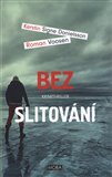 Obálka knihy Bez slitování