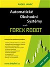 Obálka knihy Automatické obchodní systémy aneb Forex Robot