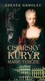 Obálka knihy Císařský kurýr Marie Terezie