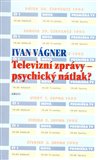 Televizní zprávy - psychický nátlak? - obálka