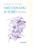 Měj odvahu k sobě (Výbor z dopisů Antonínu Pavlovi) - obálka