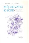 Měj odvahu k sobě