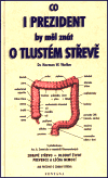 Co i prezident by měl znát o tlustém střevě