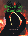 Svět drog v Čechách - obálka