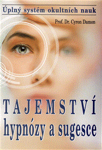 Tajemství hypnózy a sugesce (Úplný systém okultních nauk) - obálka
