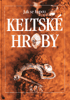 Jak se kopou keltské hroby - obálka
