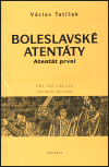 Boleslavské atentáty - Atentát první (Případ Václav, nové šetření jeho vraždy) - obálka