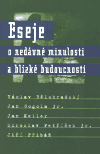 Eseje o nedávné minulosti a blízké budoucnosti - obálka
