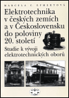Elektrotechnika v českých zemích a v Československu do poloviny 20. století - obálka