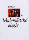 Obálka titulu Maloměstské elegie