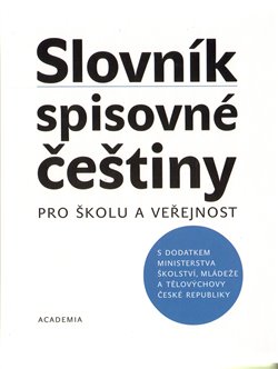 Obálka titulu Slovník spisovné češtiny pro školu a veřejnost