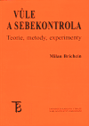 Vůle a sebekontrola (Teorie, metody, experimenty) - obálka