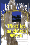 Třicet let na zlatém severu - obálka