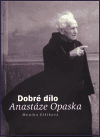 Dobré dílo Anastáze Opaska - obálka