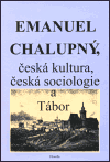 Emanuel Chalupný, česká kultura, česká sociologie a Tábor - obálka
