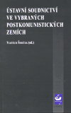 Ústavní soudnictví ve vybraných postkomunistických zemích - obálka