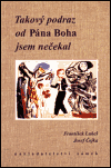 Takový podraz od Pána Boha jsem nečekal