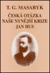 Česká otázka - Naše nynější krize - Jan Hus - obálka