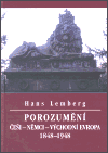 Porozumění, Češi - Němci - Východní Evropa 1848-1948 - obálka