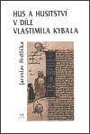 Hus a husitství v díle Vlastimila Kybala - obálka