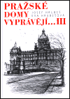 Pražské domy vyprávějí... III.
