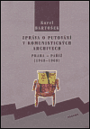 Zpráva o putování v komunistických archivech (Praha - Paříž (1948-1968)) - obálka