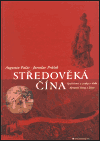 Středověká Čína (Společnost a zvyky v době dynastií Sung a Jüan) - obálka