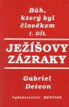 Bůh, který byl člověkem I. díl - Ježíšovy zázraky - obálka