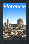 Florencie (Kulturněhistorický místopis města) - obálka