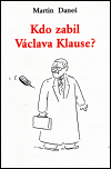 Kdo zabil Václava Klause?