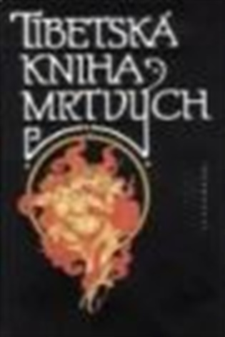 Tibetská kniha mrtvých: Bardo Thödol (Vysvobození v bardu skrze naslouchání) - 
