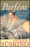 Parfém- Příběh vraha: Příběh vraha - Patrick Süskind