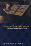 Gloria della Bohemia barocca. Arte, cultura e societá nei secoli XVII e XVIII - Guida alla mostra
