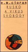 Levně Rusko a virus svobody - Emile Cioran