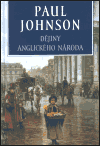 Dějiny anglického národa - Paul Johnson