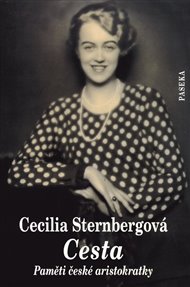 Cesta - Paměti české aristokratky - Cecilia Sternbergová