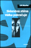Levně Skleněná stěna/Válka pokračuje - Jiří Mucha