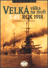 Kniha Velká válka na moři - 5.díl - rok 1918