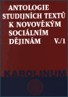 Levně Antologie studijních textů k novověkým sociálním dějinám V./1 - Jaroslav Čechura, Zdeněk Kárník