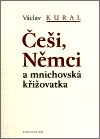 Levně Češi, Němci a mnichovská křižovatka. Stručné čtení - Václav Kural
