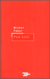 Pod kůží - Michel Faber