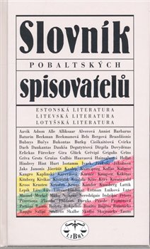 Slovník pobaltských spisovatelů. Estonská, litevská a lotyšská literatura koupíte na Kosmas.cz