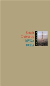 Divná doba - Benoît Duteurtre