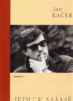 Levně Jedu k mámě + CD - Jan Kačer