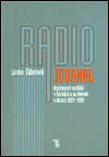 Kniha Radiojournal. Rozhlasové vysílání v Čechách a na Moravě v letech 1923-1939