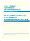 Němci a Maďaři v dekretech prezidenta republiky. Studie a dokumenty 1940–1945: Die Deutschen und Magyaren in den Dekreten des Präsidenten der Republik. Studien und Dokumente 1940–1945