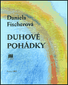 Duhové pohádky - Daniela Fischerová