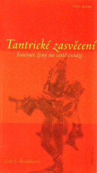Levně Tantrické zasvěcení. Iniciace ženy na cestě extáze - Valerie Brooksová