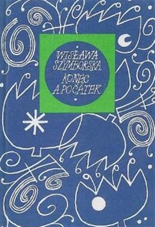 Konec a počátek -  Szymborska