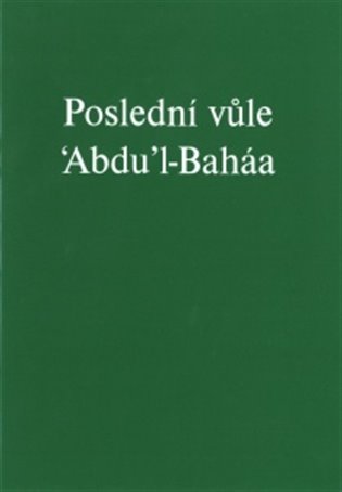 Poslední vůle 'Abdu'l-Baháa - 